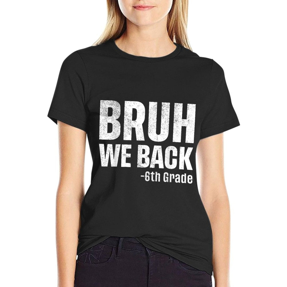 Bruh We Back 6th Grade First Day Of School Back To School  Breathable T-Shirt