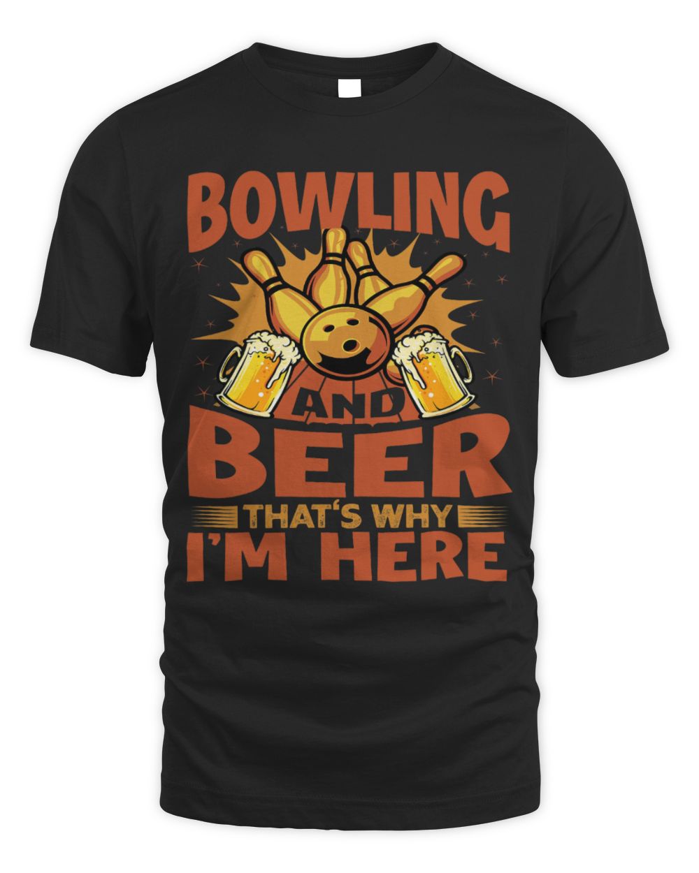 Cute Bowler And Beer Thats Why Im Here Bowler Sports Team