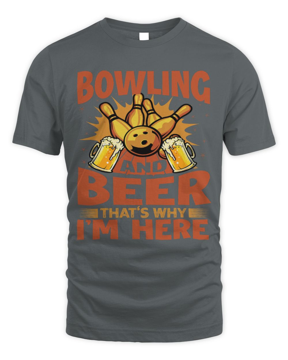 Cute Bowler And Beer Thats Why Im Here Bowler Sports Team