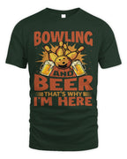 Cute Bowler And Beer Thats Why Im Here Bowler Sports Team
