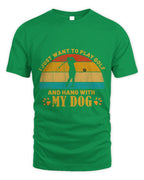 Cute Golf Just Want To Play Golf N Hang With My Dog