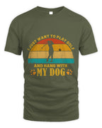 Cute Golf Just Want To Play Golf N Hang With My Dog