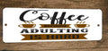 4x12 Coffee Because Adulting is Hard Funny Metal Wall Sign